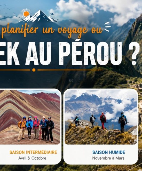 Quand planifier un voyage ou un trek au Pérou ?