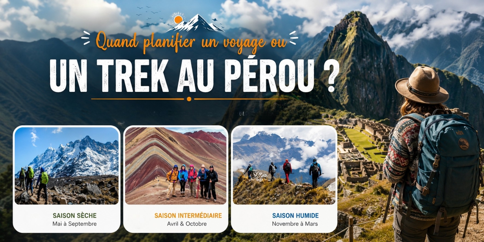 Quand planifier un voyage ou un trek au Pérou ?