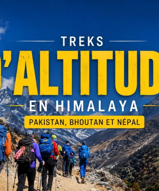 Treks d’altitude en Himalaya : Pakistan, Bhoutan et Népal